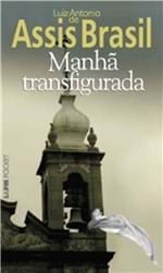 Ficha técnica e caractérísticas do produto Manha Transfigurada - Edicao de Bolso