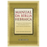 Ficha técnica e caractérísticas do produto Manual da Bíblia Hebraica - Edson de Faria Francisco