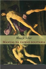 Ficha técnica e caractérísticas do produto Manual da Paixão Solitária - Companhia das Letras