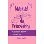 Ficha técnica e caractérísticas do produto Manual Da Princesinha