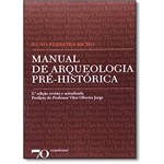 Ficha técnica e caractérísticas do produto Manual de Arqueologia Pré-Histórica