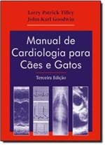 Ficha técnica e caractérísticas do produto Manual de Cardiologia para Caes e Gatos