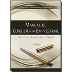 Ficha técnica e caractérísticas do produto Manual de Consultoria Empresarial: Conceitos, Metodologia e Práticas
