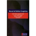 Ficha técnica e caractérísticas do produto Manual de Defeitos Congênitos - Livre Editora