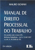 Ficha técnica e caractérísticas do produto Manual de Direito Processual do Trabalho - 15ª Ed. 219 - Ltr