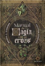 Ficha técnica e caractérísticas do produto Manual de Magia com as Ervas - Luz da Serra - 1