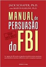 Ficha técnica e caractérísticas do produto Manual de Persuasao do Fbi - Universo dos Livros