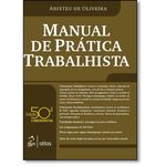 Ficha técnica e caractérísticas do produto Manual de Prática Trabalhista - 50ª Ed.