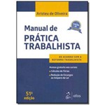 Ficha técnica e caractérísticas do produto Manual de Prática Trabalhista - 51ed/18