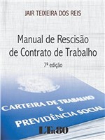 Ficha técnica e caractérísticas do produto Manual de Rescisão de Contrato de Trabalho - 7ª Edição 2016 - Ltr