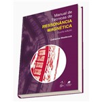 Ficha técnica e caractérísticas do produto Manual de Técnicas de Ressonância Magnética