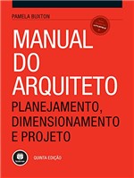 Ficha técnica e caractérísticas do produto Manual do Arquiteto: Planejamento, Dimensionamento e Projeto