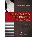 Ficha técnica e caractérísticas do produto Manual do Delegado: Teoria e Prática