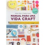 Ficha técnica e caractérísticas do produto Manual para uma Vida Craft