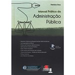 Ficha técnica e caractérísticas do produto Manual Prático da Administração Pública