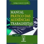 Ficha técnica e caractérísticas do produto Manual Prático Das Audiências Trabalhistas