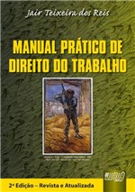 Ficha técnica e caractérísticas do produto Manual Prático de Direito do Trabalho - Juruá