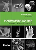 Manufatura Aditiva. Tecnologias e Aplicações da Impressão 3D - Edgard Blücher