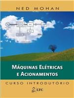 Ficha técnica e caractérísticas do produto Máquinas Elétricas e Acionamentos