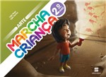 Ficha técnica e caractérísticas do produto Marcha Criança Arte - 2 Ano - 1
