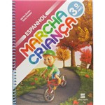 Ficha técnica e caractérísticas do produto Marcha Criança - Espanhol - 3º Ano