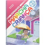 Ficha técnica e caractérísticas do produto Marcha Criança - Espanhol - 2º Ano