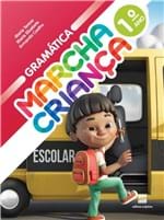 Ficha técnica e caractérísticas do produto Marcha Criança Gramática - 1 Ano