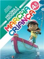 Ficha técnica e caractérísticas do produto Marcha Criança História e Geografia - 4 Ano