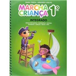 Ficha técnica e caractérísticas do produto Marcha Criança - Integrado - 1º Ano