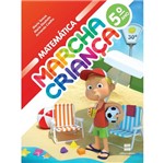 Ficha técnica e caractérísticas do produto Marcha Criança Matemática - 5 Ano