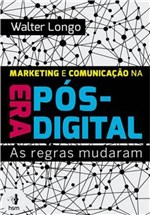 Ficha técnica e caractérísticas do produto Marketing e Comunicaçao na Era Pos-digital - Hsm
