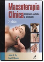 Ficha técnica e caractérísticas do produto Massoterapia Clínica: Integrando Anatomia e Tratamento - Manole
