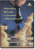 Ficha técnica e caractérísticas do produto Matematica Aplicada a Economia e Administracao