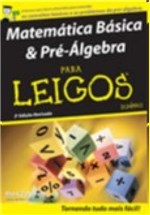 Ficha técnica e caractérísticas do produto Matematica Basica e Pre-algebra para Leigos - 02 Ed - Alta Books