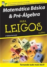 Ficha técnica e caractérísticas do produto Matematica Basica e Pre Algebra para Leigos - Alta Books - 1