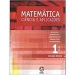 Ficha técnica e caractérísticas do produto Matematica Ciencia e Aplicacoes Vol. 1 - Nova Ortografia