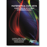 Ficha técnica e caractérísticas do produto Matemática com Arte: Sugestões de Atividades Interdisciplinares