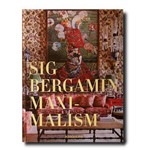 Ficha técnica e caractérísticas do produto Maximalism By Sig Bergamin