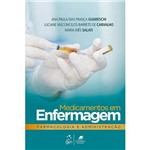 Medicamentos em Enfermagem, Farmacologia e Administração - 1ª Ed.