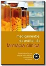 Ficha técnica e caractérísticas do produto Medicamentos na Pratica da Farmacia Clinica
