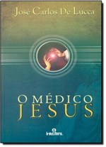 Ficha técnica e caractérísticas do produto Médico Jesus, o - Intelitera