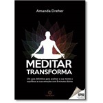 Meditar Transforma: um Guia Definitivo para Acalmar a Sua Mente e Equilibrar as Suas Emoções com 8 M
