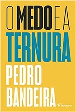 Ficha técnica e caractérísticas do produto Medo e a Ternura, o - Editora Moderna