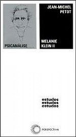 Ficha técnica e caractérísticas do produto Melanie Klein Ii - o Ego e o Bom Objeto - 1932-1960 - Perspectiva