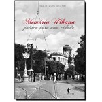 Ficha técnica e caractérísticas do produto Memoria Urbana: Poética para uma Cidade
