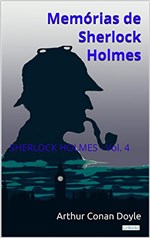 Ficha técnica e caractérísticas do produto Memórias de Sherlock Holmes - Vol. 4 (Coleção Sherlock Holmes)