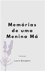 Ficha técnica e caractérísticas do produto Memórias de uma Menina Má