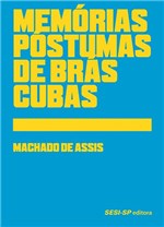 Ficha técnica e caractérísticas do produto Memórias Póstumas de Brás Cubas (Clássicos)