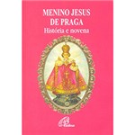 Menino Jesus de Praga - História e Novena