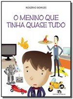 Ficha técnica e caractérísticas do produto Menino que Tinha Quase Tudo, o - Editora do Brasil